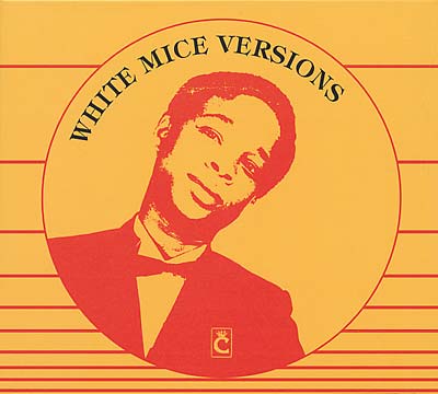 WHITE MICE White Mice Versions