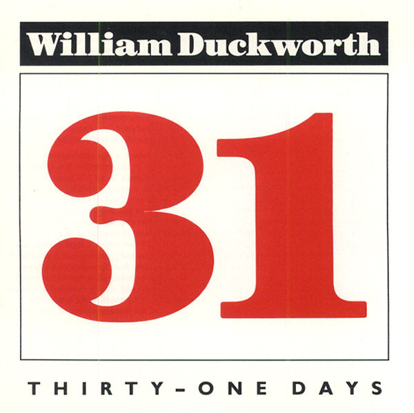 WILLIAM DUCKWORTH Thirty-One Days