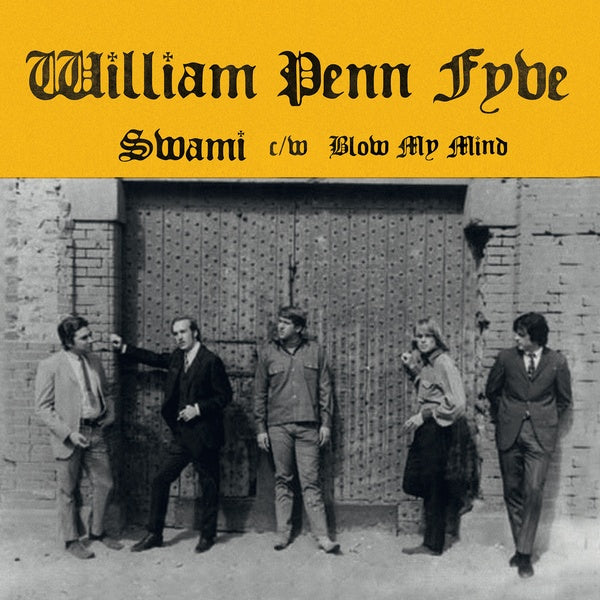 WILLIAM PENN FYVE Swami/Blow My Mind