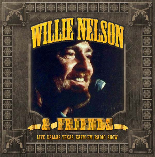 WILLIE NELSON & FRIENDS Live Dallas Texas KAFM-FM Radio Show