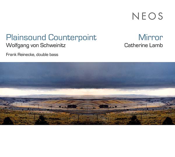WOLFGANG VON SCHWEINITZ/CATHERINE LAMB Plainsound Counterpoint/Mirror