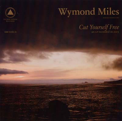 WYMOND MILES Cut Yourself Free