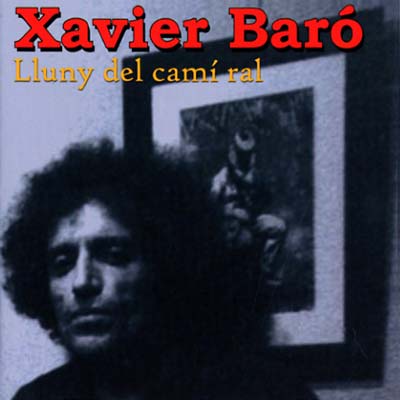 XAVIER BARO Lluny Del Camí Ral