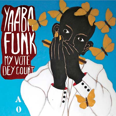 YAABA FUNK My Vote Dey Count