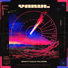 Yakul Gravity Pulls You Home