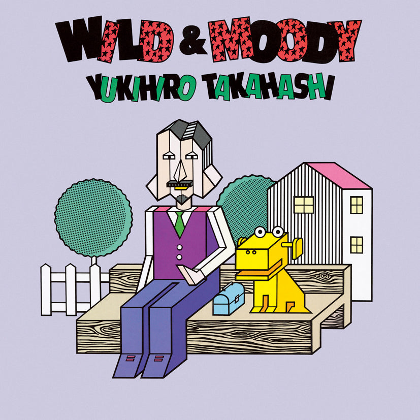 YUKIHIRO TAKAHASHI Wild & Moody