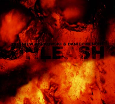 ZBIGNIEW KARKOWSKI AND DANIEL MENCHE Unleash