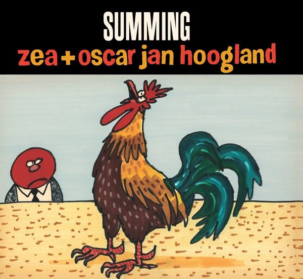 ZEA & OSCAR JAN HOOGLAND Summing
