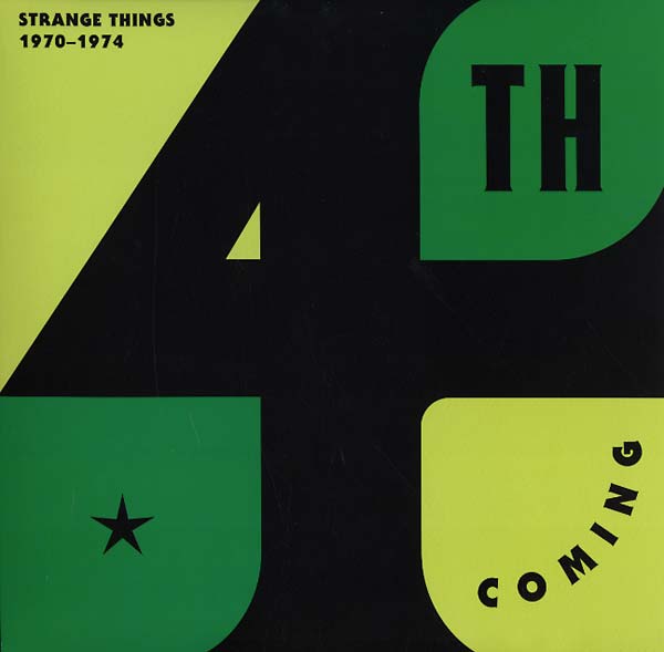 4TH COMING Strange Things: The Complete Works 1970-1974