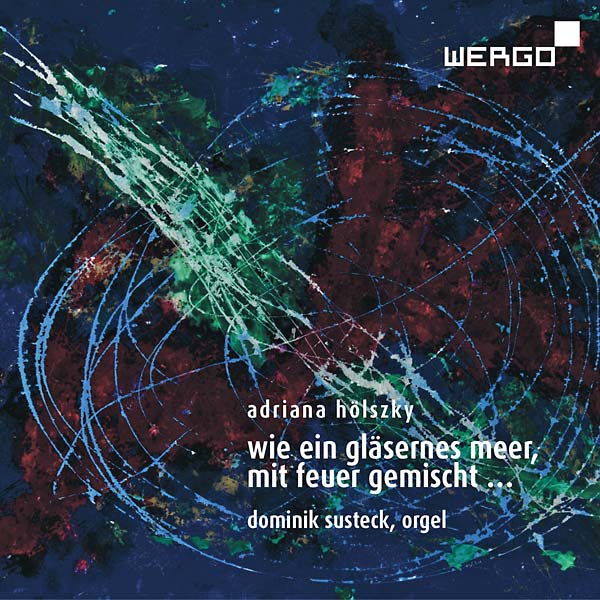 ADRIANA HOLSZKY Wie ein gläsernes Meer, mit Feuer gemischt