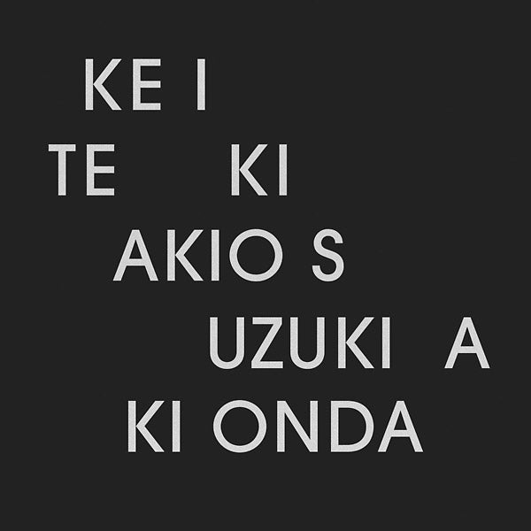 AKIO SUZUKI & AKI ONDA Ke I Te Ki
