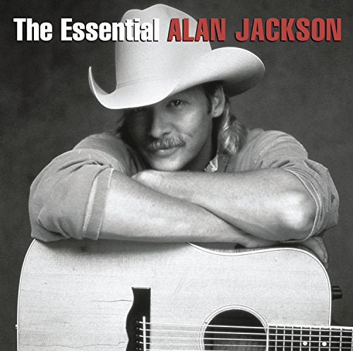 Alan Jackson The Essential Alan Jackson