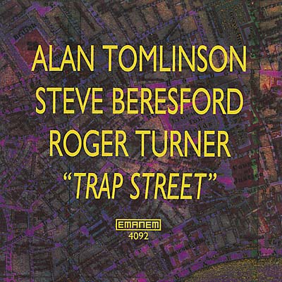 ALAN TOMLINSON/STEVE BERESFORD/ROGER TURNER Trap Street
