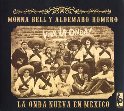 ALDEMARO ROMERO & MONNA BELL La Onda Nueva en Mexico
