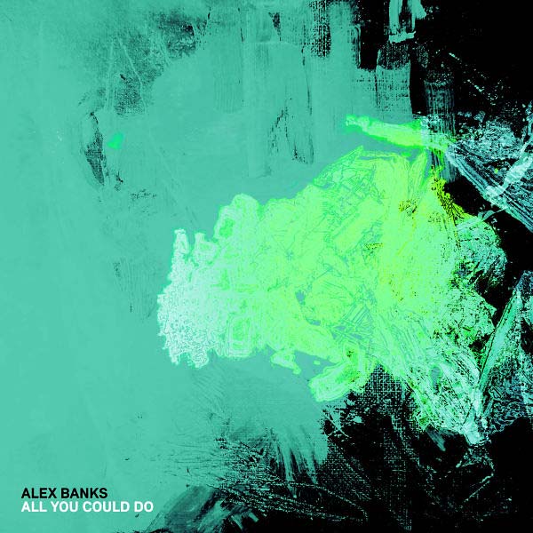 ALEX BANKS All You Could Do