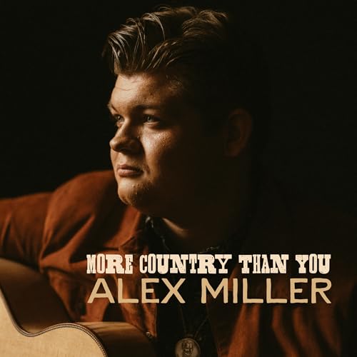 Alex Miller More Country Than You