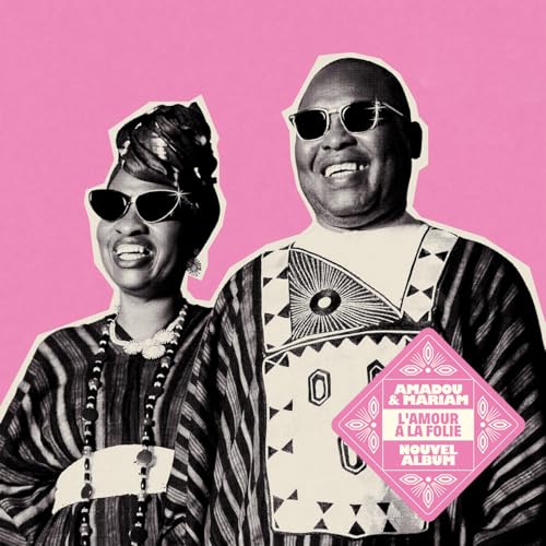 Amadou & Mariam L'Amour A La Folie