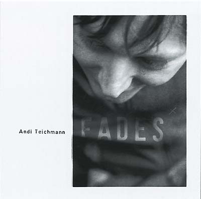 ANDI TEICHMANN Fades