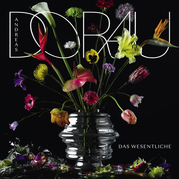 ANDREAS DORAU Das Wesentliche