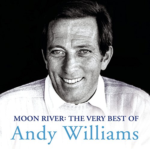 Andy Williams Moon River: The Very Best Of Andy Williams