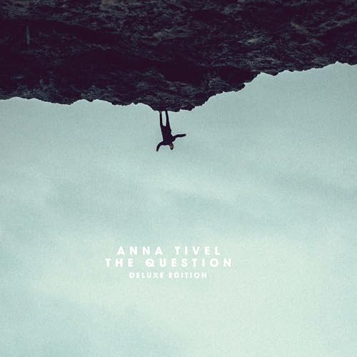 Anna Tivel The Question (Deluxe Edition)
