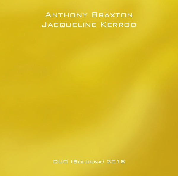 ANTHONY BRAXTON/JACQUELINE KERROD Duo (Bologna) 2018