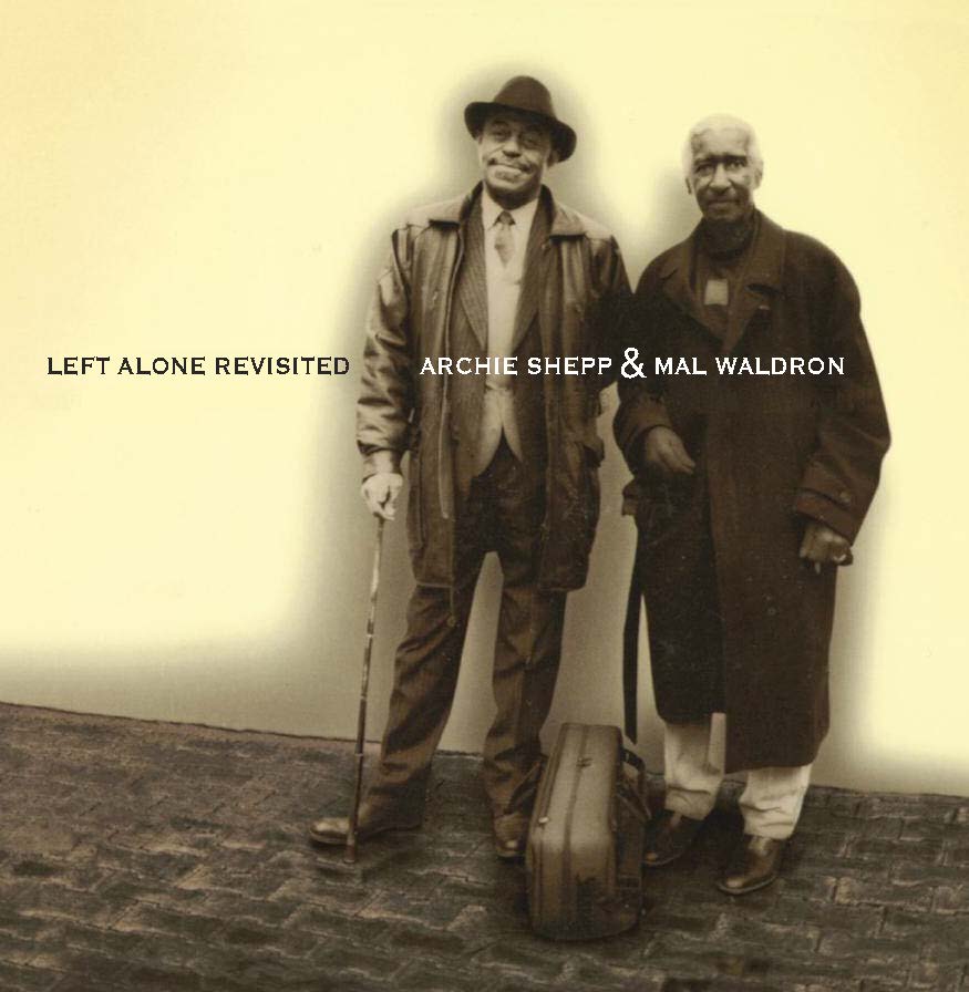 Archie Shepp & Mal Waldron Left Alone Revisited