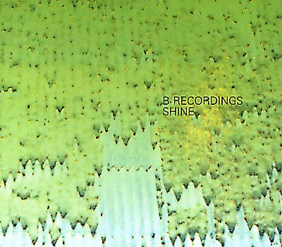 B-RECORDINGS Shine