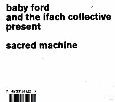 BABY FORD & THE I-FACH COLLECTIVE Sacred Machine