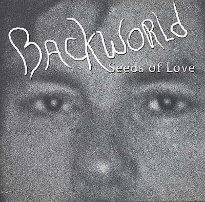 BACKWORLD Seeds Of Love