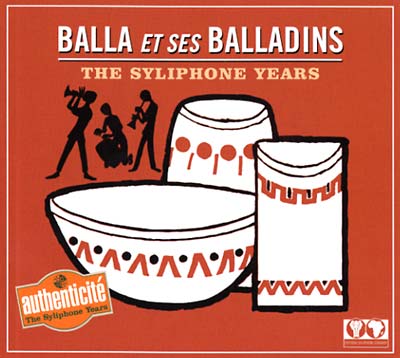 BALLA ET SES BALLADINS The Syliphone Years
