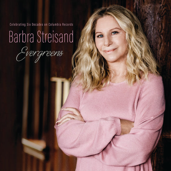 Barbra Streisand Evergreens: Celebrating Six Decades On Columbia Records