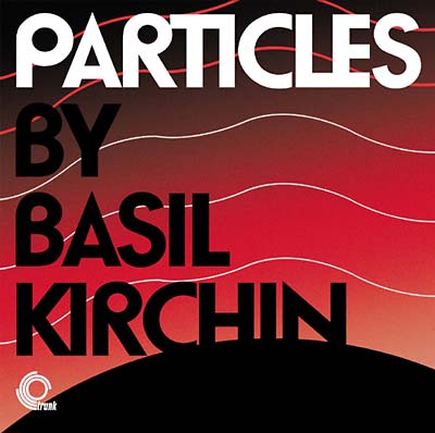 BASIL KIRCHIN Particles