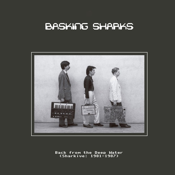 BASKING SHARKS Back from the Deep Water (Sharkive: 1981-1987)