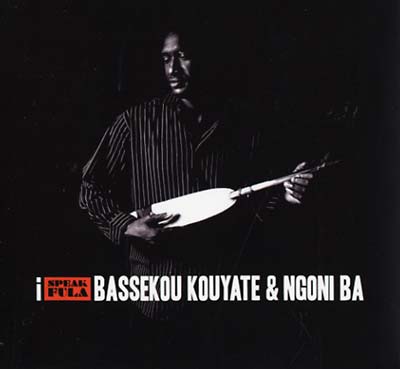 BASSEKOU KOUYATE & NGONI BA I Speak Fula