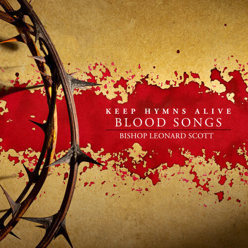 Bishop Leonard Scott Keep Hymns Alive Blood Songs