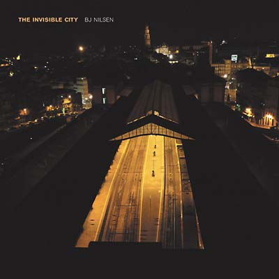 BJ NILSEN The Invisible City