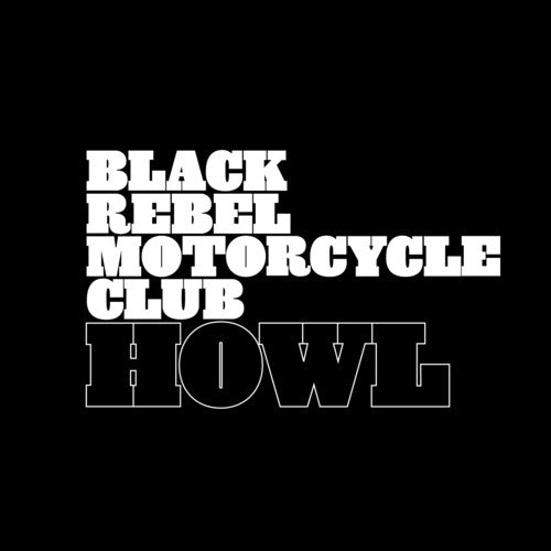 Black Rebel Motorcycle Club Howl (20th Anniversary Edition, Remastered)