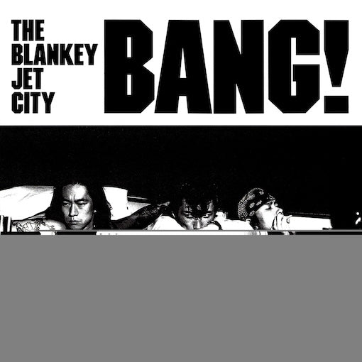 Blankey Jet City Bang!