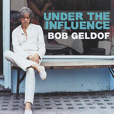 BOB GELDOF Under The Influence