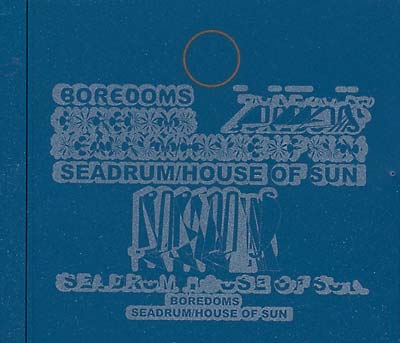 BOREDOMS Seadrum/House Of Sun
