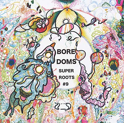 BOREDOMS Super Roots 9
