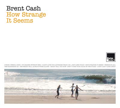 BRENT CASH How Strange It Seems