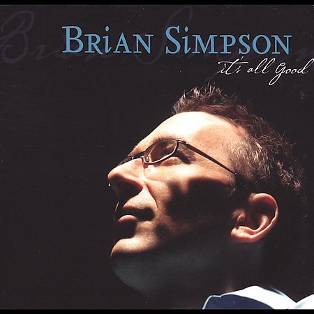 Brian Simpson IT'S ALL GOOD