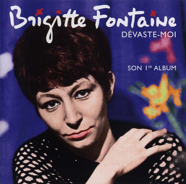 BRIGITTE FONTAINE Devaste-Moi