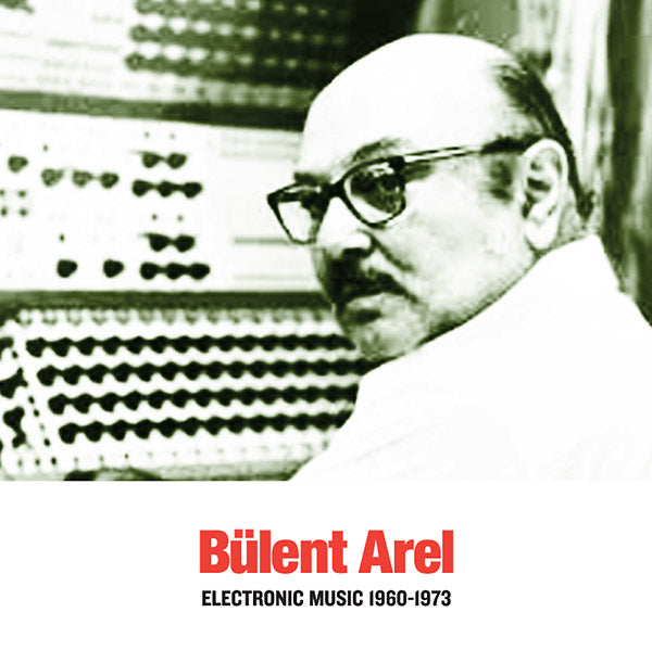 BULENT AREL Electronic Music 1960-1973