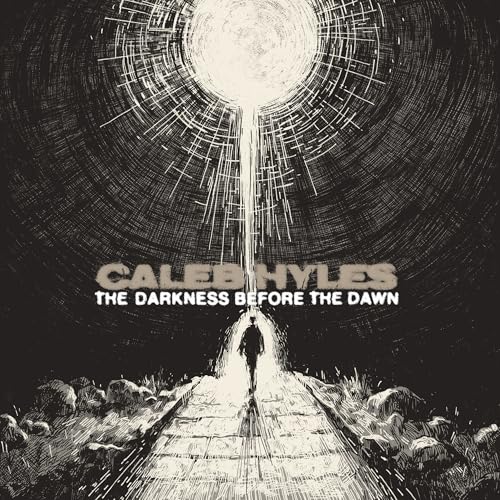 Caleb Hyles The Darkness Before The Dawn