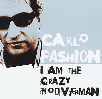 CARLO FASHION I Am The Crazy Hooverman