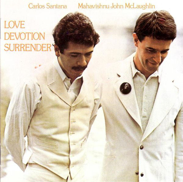 Carlos Santana & Mahavishnu John McLaughlin Love Devotion Surrender
