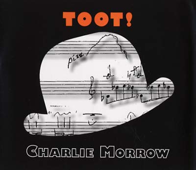 CHARLIE MORROW Toot!